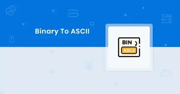 Best Binary to ASCII Converter – Decode Strings in 2 Steps