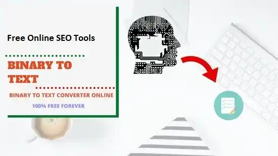 Fast Binary to Text Converter – Get 100% Accurate Output