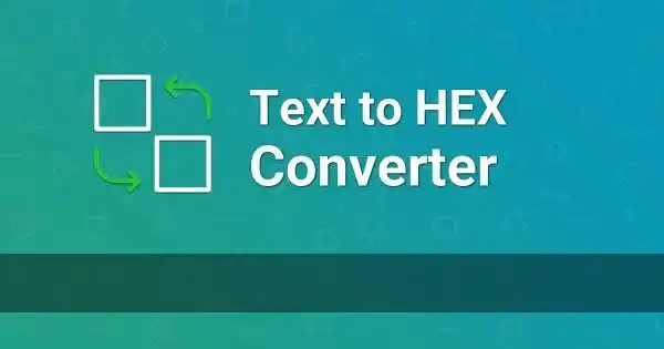 Best Text to HEX Converter – Convert 100+ Strings Instantly