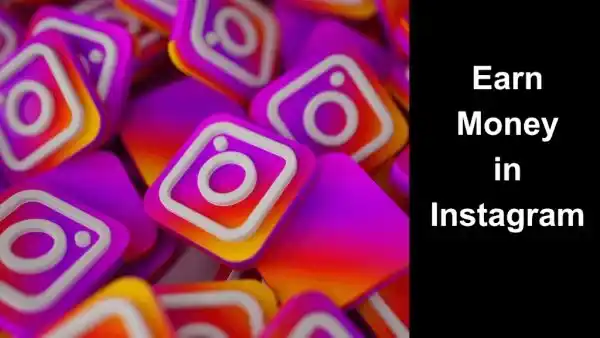 Instagram How to Earn Money – Powerful Methods 3 Earn Money in Instagram
